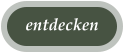 entdecken