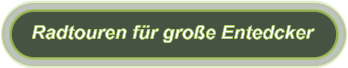 Radtouren für große Entedcker