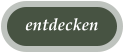 entdecken