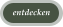 entdecken