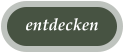 entdecken