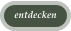 entdecken