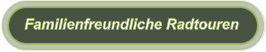 Familienfreundliche Radtouren