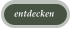 entdecken