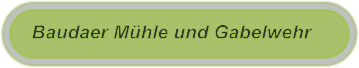 Baudaer Mühle und Gabelwehr